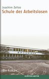 Schule der Arbeitslosen: Ein Roman