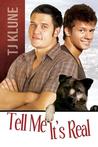 Tell Me It's Real by T.J. Klune