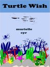 Turtle Wish by Murielle Cyr