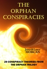 The Orphan Conspiracies by James Morcan