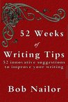 52 Weeks of Writing Tips by Bob Nailor