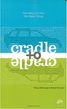 Cradle to Cradle by William McDonough