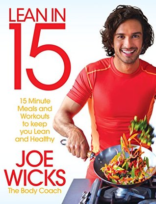 Lean in 15: 15 minute meals and workouts to keep you lean and healthy