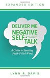 Deliver Me From Negative Self-Talk by Lynn R. Davis