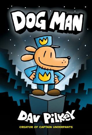 Dog Man (Dog Man #1)