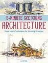 5-Minute Sketching -- Architecture by Liz Steel