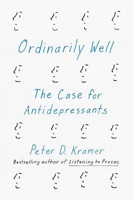 Ordinarily Well: The Case for Antidepressants