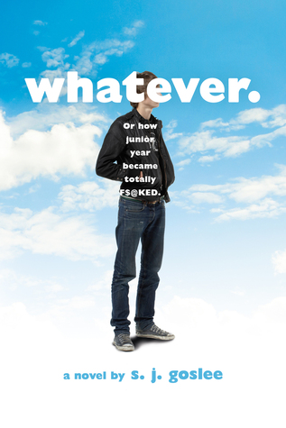 Whatever.: or how junior year became totally f$@ked