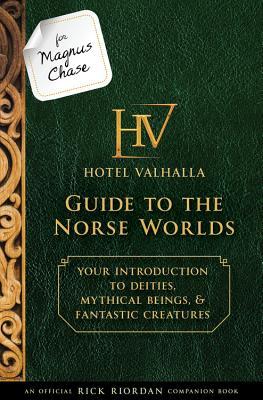 For Magnus Chase: Hotel Valhalla, Guide to the Norse Worlds