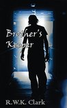 Brother's Keeper by R.W.K. Clark