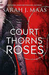A Court of Thorns and Roses by Sarah J. Maas