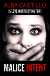 Malice Intent by Alba Castillo