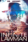 The Infinite Lawman by Em Lockaby