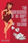 The Confessions of an Inept Love Soldier by Olwen Cowling