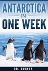 Antarctica In One Week by Quinta, Dr.