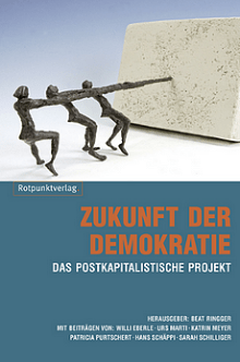 Beat Ringger - Zukunft der Demokratie - Das postkapitalistische Projekt - Rotpunkt Verlag