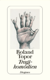 Roland Topor: Tragikomödien (Diogenes Verlag)