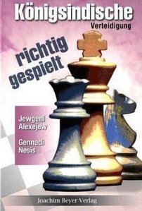 G. Nessis & J. Alexejew: Königsindische Verteidigung - richtig gespielt