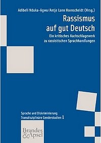 Rassismus auf gut Deutsch - Ein kritisches Nachschlagewerk zu rassistischen Sprachhandlungen