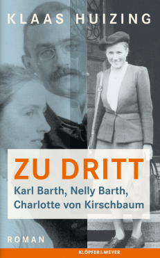Klaas Huizing - Karl Barth - Roman-Biographie - Rezensionen Glarean Magazin