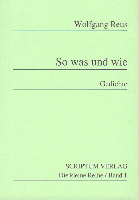 Wolfgang Reus: So was und wie - Gedichte