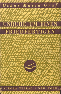 Oskar Maria Graf - Unruhe um einen Friedfertigen - Exilliteratur (Glarean Magazin)