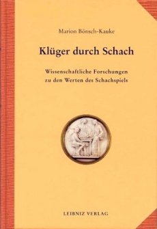 Marion Bönsch-Kauke: Klüger durch Schach - Wissenschaftliche Forschungen zu den Werten des Schachspiels