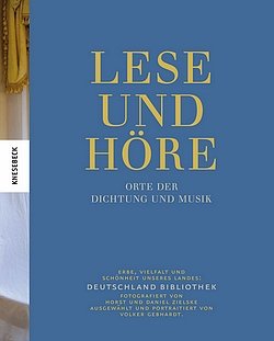 Volker Gebhardt (Hrsg.): Lese und höre - Orte der Dichtung und Musik - Deutschland Bibliothek