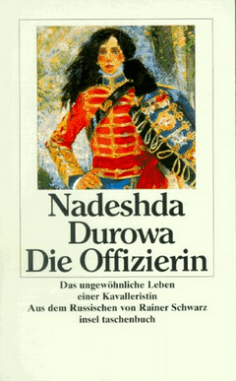 Nadeshda Durowa - Die Offizierin - Insel Taschenbuch Verlag Nadeshda Durowa - Die Offizierin - Insel Taschenbuch Verlag