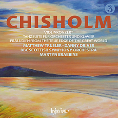Erik Chisholm: Violinkonzert / Dance Suite for Orchestra and Piano / Preludes from The True Edge of the Great World, Matthew Trusler (Violine), Danny Driver (Klavier), BBC Scottish Symphony Orchestra, Martyn Brabbins, Audio-CD, 63 Minuten, Hyperion CD-Label