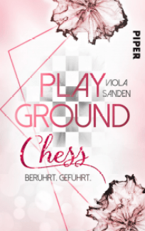 Playground Chess - Berührt Geführt - Liebesroman Viola Sanden - Piper Verlag - Glarean Magazin