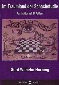 Gerd Wilhelm Hörning - Im Traumland der Schachstudie - Faszination auf 64 Feldern - Edition Jung