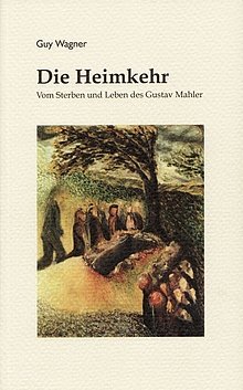 Guy Wagner: Die Heimkehr - Vom Sterben und Leben des Gustav Mahler - Rombach Verlag