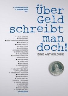 Dominik Riedo & Thomas Brändle: Über Geld schreibt man doch! - Anthologie, Zytglogge Verlag