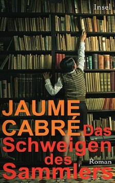 Jaume Cabré: Das Schweigen des Sammlers - Roman - Insel Verlag