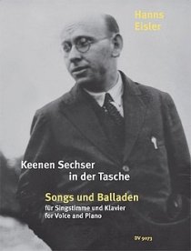 Hanns Eisler - Keenen Sechser in der Tasche - Songs und Balladen für Singstimme und Klavier