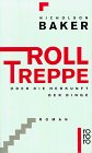 Rolltreppe oder Die Herkunft der Dinge. Roman.