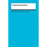 Expressionismus: (Kompaktwissen) (Reclams Universal-Bibliothek)
