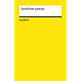 konkrete Poesie: deutschsprachige autoren (Reclams Universal-Bibliothek)