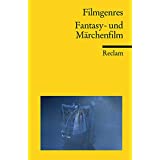 Filmgenres: Fantasy- und Märchenfilm (Reclams Universal-Bibliothek)