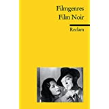 Filmgenres: Film noir (Reclams Universal-Bibliothek)