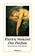 Das Parfum: Die Geschichte eines Mörders