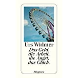 Das Geld, die Arbeit, die Angst, das Glück. (detebe)