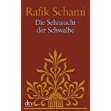 Die Sehnsucht der Schwalbe: Roman