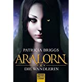 Aralorn: Die Wandlerin