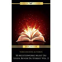 50 Meisterwerke Musst Du Lesen, Bevor Du Stirbst: Vol. 2