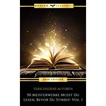 50 Meisterwerke Musst Du Lesen, Bevor Du Stirbst: Vol. 1