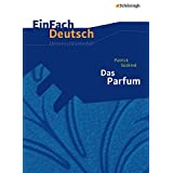 EinFach Deutsch Unterrichtsmodelle: Patrick Süskind: Das Parfum: Gymnasiale Oberstufe: Neubearbeitung. Gymnasiale Oberstufe
