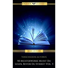 50 Meisterwerke Musst Du Lesen, Bevor Du Stirbst: Vol. 3