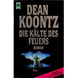 Die Kälte des Feuers: Roman (Heyne Allgemeine Reihe (01))